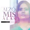 Alzo Mis Alas - Single album lyrics, reviews, download