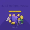 G£t In the Plug - Single album lyrics, reviews, download