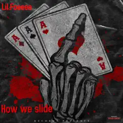 How We Slide - Single by Lil Foeee album reviews, ratings, credits