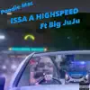 Issa Highspeed (feat. Big JuJu) - Single album lyrics, reviews, download