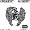 Current Moment - Single album lyrics, reviews, download