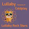Lullaby Versions of Coldplay album lyrics, reviews, download
