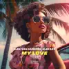 My Love - Single album lyrics, reviews, download