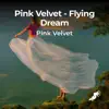 Flying Dream - Single album lyrics, reviews, download