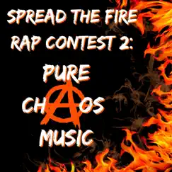 Spread the fire rap contest 2 by Pure chAos Music Song Lyrics