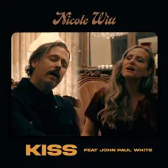 Kiss (feat. John Paul White) - Single by Nicole Witt album reviews, ratings, credits