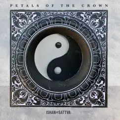 Petals of the Crown - EP by Ishan-Sattva album reviews, ratings, credits