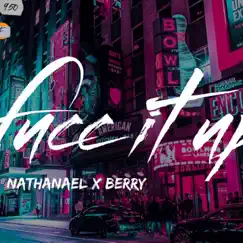 Fucc It Up. - Single by NathanaEl & Berry album reviews, ratings, credits