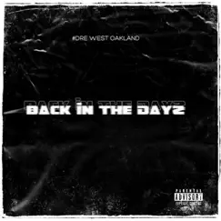 Back in the Dayz by #Dre West Oakland album reviews, ratings, credits