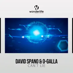 Can't Lie - Single by David Spano & O-GALLA album reviews, ratings, credits