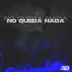 No Queda Nada (feat. Rafael Ricardo Barrera & Renzo Pief) - Single by ANDR_3 album reviews, ratings, credits