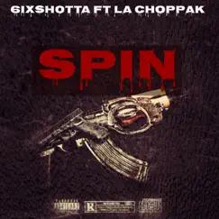 Spin (feat. La Choppa K) - Single by 6ixSh0tta album reviews, ratings, credits