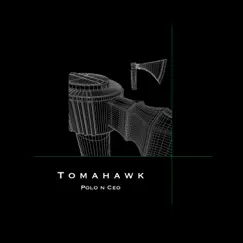 Tomahawk - Single by Polo n Ceo album reviews, ratings, credits