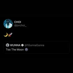 TO THE MOON (Gunna Remix) - Single by JNR CHOI & Gunna album reviews, ratings, credits