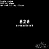 826 (Re-Mastered) - Single album lyrics, reviews, download