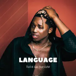 Language - Single (feat. Uché) - Single by Ticli & Gas album reviews, ratings, credits