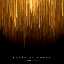 Envía El Fuego - Single by Jonathan Avila album reviews, ratings, credits