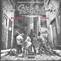 For Streets Sake (feat. Dunnz) - Single by Big Dotty album reviews, ratings, credits