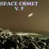 Space comet V.2 - EP album lyrics, reviews, download