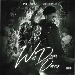 We Dem Ones (feat. PBO Mula) by Loe Scrapp album reviews, ratings, credits