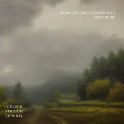 Rainy Day Meditations with Hang Drum by Autogenic Training Channel album reviews, ratings, credits