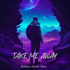 Take Me Away - Single by Bumloco & Sinister Seven album reviews, ratings, credits