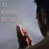 La Canción del Santo - Single album lyrics, reviews, download