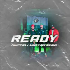 Ready (feat. Rey Solano & J Kova) Song Lyrics