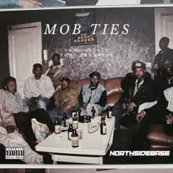 Mob Ties - Single by Northsidebase album reviews, ratings, credits