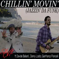 Chillin’ Movin’ (Jazzin' Da Funk) (feat. Davide Ballanti, Gianfranco Francelli & Danny Losito) Song Lyrics