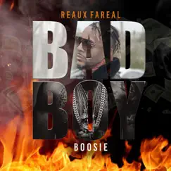 Bad Boy - Single by Reaux Fareal & Boosie album reviews, ratings, credits