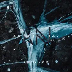 Another Day - Single by Aurora Night album reviews, ratings, credits