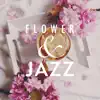 Flower & Jazz -Scenery of Spring album lyrics, reviews, download