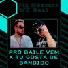 Pro Baile Vem X Tu Gosta de Bandido - Single album lyrics, reviews, download