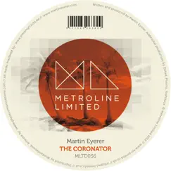 The Coronator (Remixes) - EP by Martin Eyerer album reviews, ratings, credits