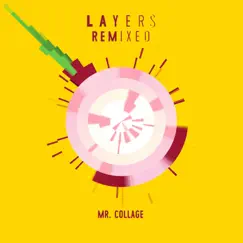 Layers (Remixes) by Mr. Collage album reviews, ratings, credits