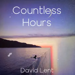 Countless Hours by David Lent album reviews, ratings, credits