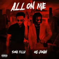 All on Me - EP by OG Jonah & Yung Tilla album reviews, ratings, credits