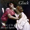 Orfeo ed Euridice, Wq. 30: "Dance of the Blessed Spirits" - Single album lyrics, reviews, download