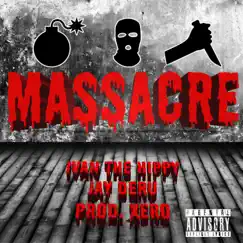 Massacre (feat. Ivan the Hippy & Jay Deru) - Single by The 239 Sessions album reviews, ratings, credits