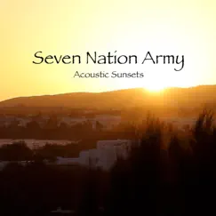Seven Nation Army - Single by Acoustic Sunsets album reviews, ratings, credits