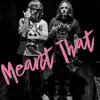 Mean't That (feat. Love Jai) - Single album lyrics, reviews, download