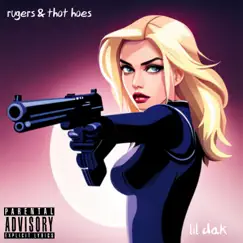 Rugers and Thot Hoes - Single by Lil dak album reviews, ratings, credits