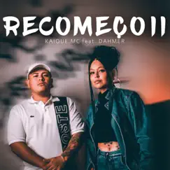 Recomeço II (feat. Dahmer) - Single by Poesia Marginal & Kaique MC album reviews, ratings, credits
