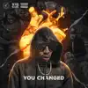 You Changed - Single album lyrics, reviews, download