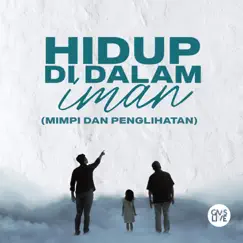 Hidup Di Dalam Iman (Mimpi dan Penglihatan) - Single by GMS Live album reviews, ratings, credits