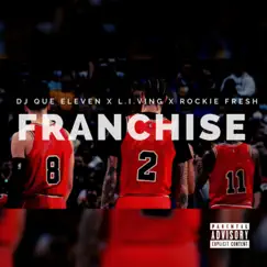 Franchise (feat. L.I.Ving & Rockie Fresh) Song Lyrics