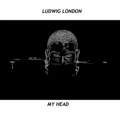 My Head - Single by Ludwig London album reviews, ratings, credits