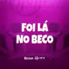 Foi Lá no Beco - Single album lyrics, reviews, download
