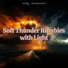 Soft Thunder Rumbles with Light, Consistent Rain album lyrics, reviews, download